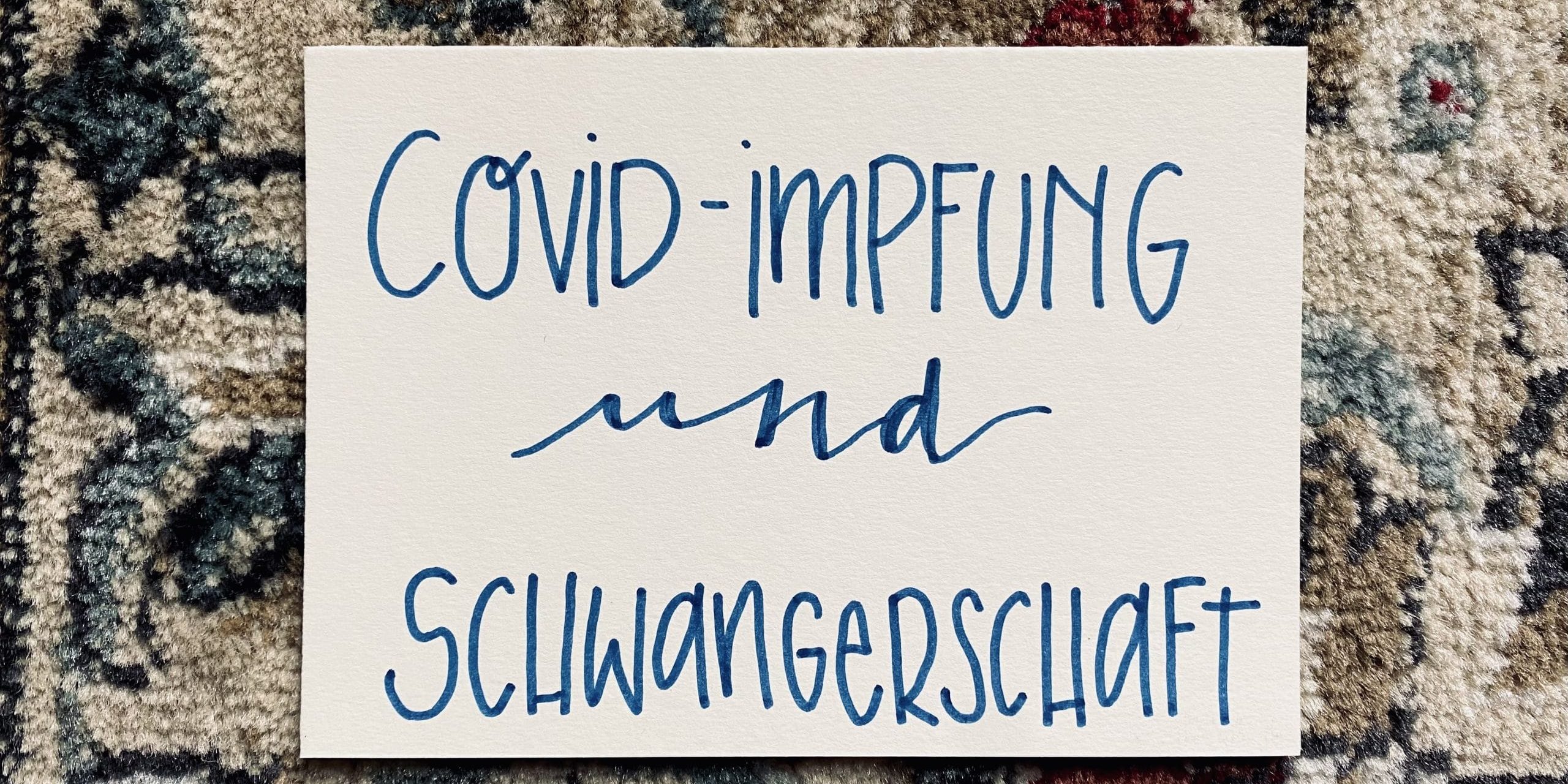Covid Impfung und Schwangerschaft