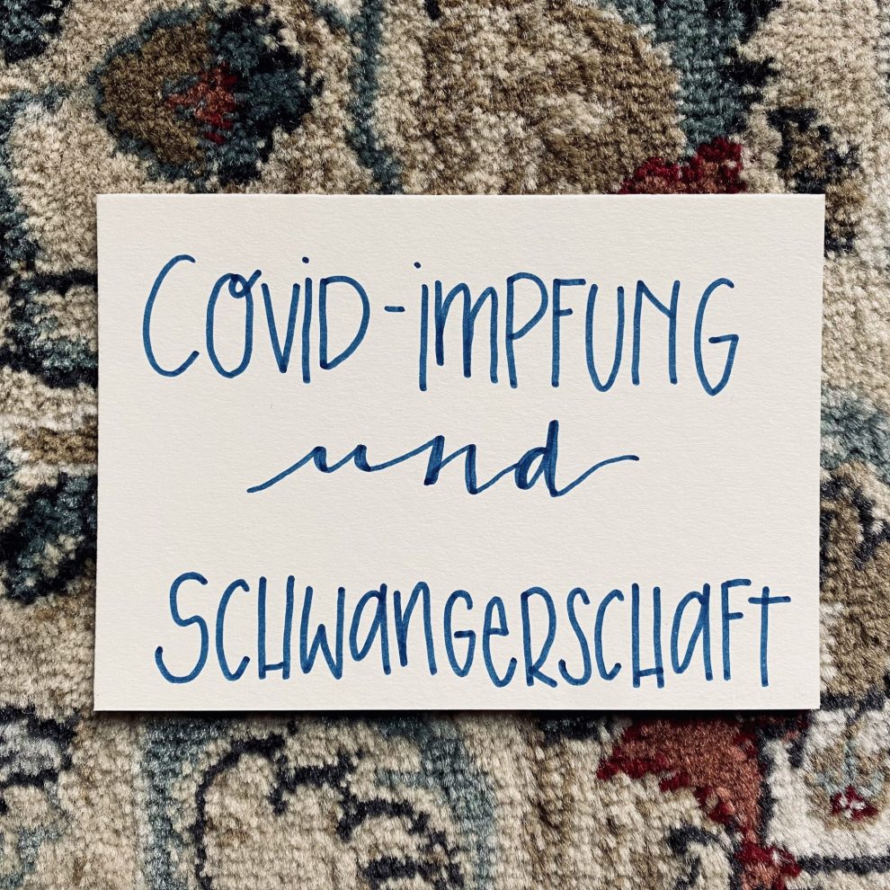IMG_9906 Covid Impfung und Schwangerschaft